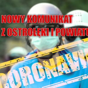 Koronawirus: NOWY KOMUNIKAT z Ostrołęki i powiatu. Zobacz najnowsze dane PSSE