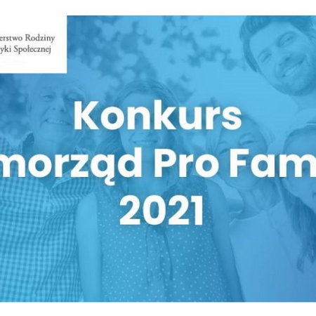 Gdzie rodzinom w Polsce żyje się najlepiej? Konkurs Samorząd PRO FAMILIA 2021
