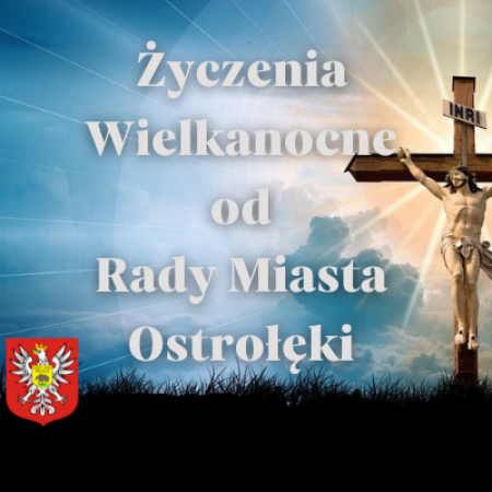 Życzenia Wielkanocne od Rady Miasta Ostrołęki