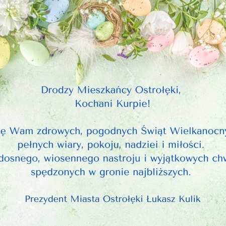 Życzenia Wielkanocne od Prezydenta Miasta Ostrołęki Łukasza Kulika